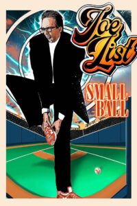 Joe List: Small Ball (2025)
