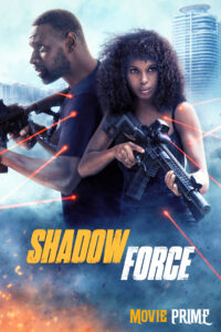 Shadow Force (2025): Trailer, Storylines, Cast & More
